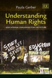 Understanding Human Rights - Educational Challenges For The Future