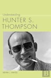 Understanding Hunter S. Thompson