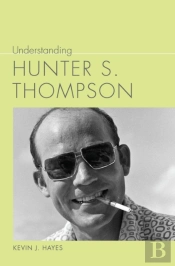 Understanding Hunter S. Thompson