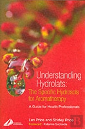 Understanding Hydrolats: The Specific Hydrosols For Aromatherapy