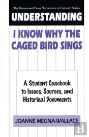 Understanding I Know Why The Caged Bird Sings