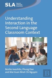 Understanding Interaction In The Second Language Classroom Context