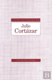 Understanding Julio Cortazar