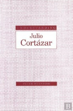 Bertrand.pt - Understanding Julio Cortazar