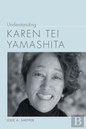 Understanding Karen Tei Yamashita