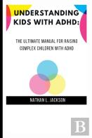 Understanding Kids With Adhd