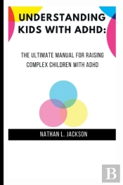 Understanding Kids With Adhd