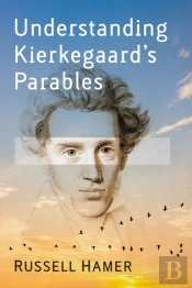 Understanding Kierkegaard'S Parables
