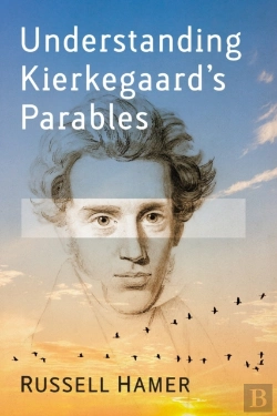 Bertrand.pt - Understanding Kierkegaard'S Parables
