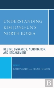 Understanding Kim Jong-Un'S North Korea