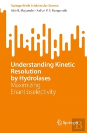 Understanding Kinetic Resolution By Hydrolases