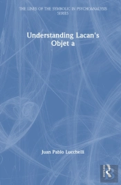 Understanding Lacan'S Objet A