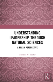 Understanding Leadership Through Natural Sciences