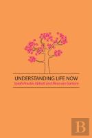 Understanding Life Now