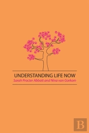 Understanding Life Now