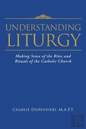 Understanding Liturgy : Making Sense Of