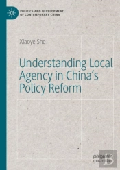 Understanding Local Agency In Chinaâ€™S Policy Reform