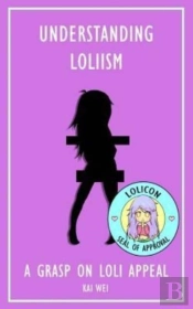 Understanding Loliism
