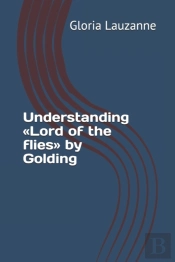 Understanding Lord Of The Flies By Goldi
