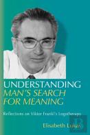 Understanding Man'S Search For Meaning