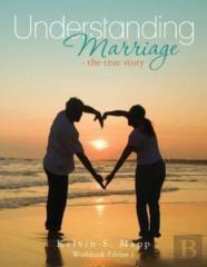 Understanding Marriage-The True Story
