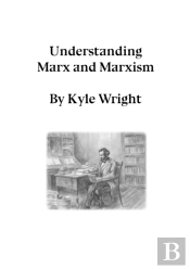 Understanding Marx And Marxism