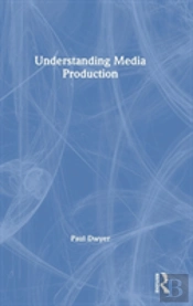 Understanding Media Production