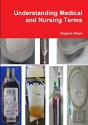 Understanding Medical And Nursing Terms
