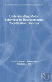 Understanding Motor Behaviour In Developmental Coordination Disorder