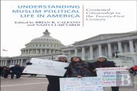 Understanding Muslim Political Life In America