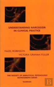 Understanding Narcissism In Clinical Practice