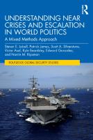 Understanding Near Crises And Escalation In World Politics