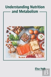 Understanding Nutrition And Metabolism