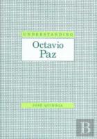 Understanding Octavio Paz