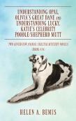 Understanding Opal, Olivia'S Great Dane And Understanding Lucky, Katie'S Celebrity Poodle/Shepherd Mutt