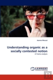 Understanding Organic As A Socially Contested Notion