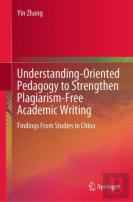 Understanding-Oriented Pedagogy To Strengthen Plagiarism-Free Academic Writing