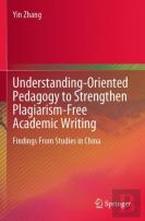 Understanding-Oriented Pedagogy To Strengthen Plagiarism-Free Academic Writing