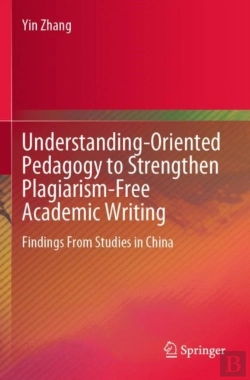 Bertrand.pt - Understanding-Oriented Pedagogy To Strengthen Plagiarism-Free Academic Writing