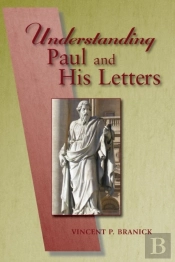 Understanding Paul And His Letters