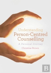 Understanding Person-Centred Counselling