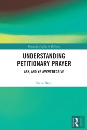 Understanding Petitionary Prayer