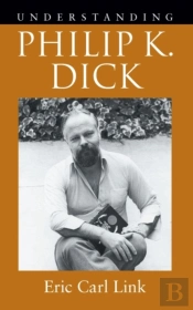 Understanding Philip K. Dick