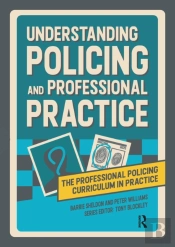 Understanding Policing And Professional Practice