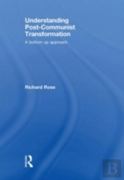 Understanding Post-Communist Transformation