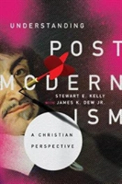 Understanding Postmodernism Â€“ A Christian Perspective