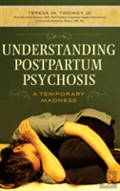 Understanding Postpartum Psychosis