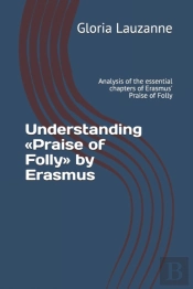 Understanding Praise Of Folly By Erasmus