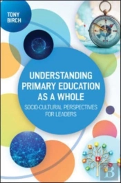 Understanding Primary Education As A Whole: Socio-Cultural Perspectives For Leaders
