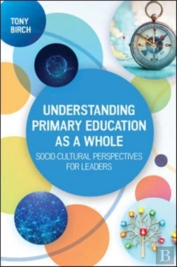 Bertrand.pt - Understanding Primary Education As A Whole: Socio-Cultural Perspectives For Leaders